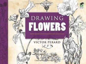 [A11669665]Drawing Flowers (Dover Art Instruction)