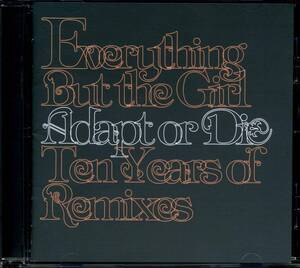 EVERYTHING BUT THE GIRL★Adapt or Die: Ten Years of Remixes [remixes] [エヴリシング バット ザ ガール,Tracey Thorn]