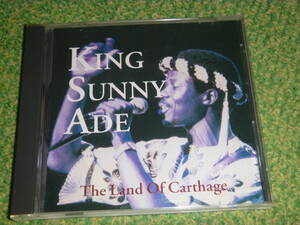 King Sunny Ade　/　THE LAND OF CARTHAGE　/　キング・サニー・アデ