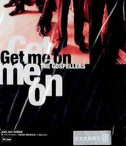 ■ ゴスペラーズ ( GOSPELLERS ) 完全生産限定 [ Get me on ] ダンスフロアで聴きたいアップ・ポップ・チューン 新品CD 即決 送料サービス