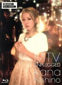 ＭＴＶ　Ｕｎｐｌｕｇｇｅｄ　Ｋａｎａ　Ｎｉｓｈｉｎｏ（初回生産限定版）（Ｂｌｕ－ｒａｙ　Ｄｉｓｃ）／西野カナ