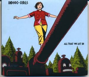 INDIGO GIRLS★All That We Let In [インディゴ ガールズ,Amy Ray,エイミー レイ]