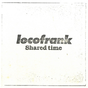 ロコフランク(locofrank) / shared time ディスクに傷有り CD