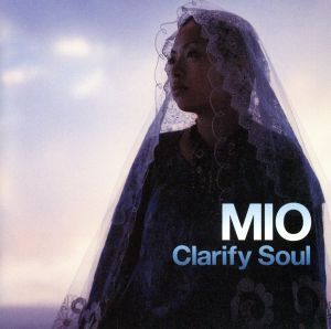 Clarify Soul/MIO