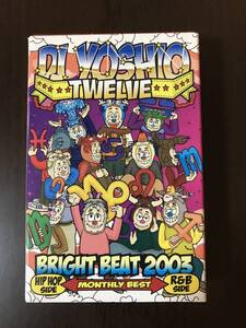 ミックステープ TWELVE BRIGHT BEAT 2003 MONTHLY BEST DJ YOSHIO 中古 カセットテープ MIX TAPE HIPHOP R&B ラップ ヒップホップ