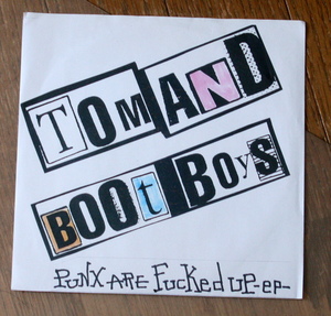 Tom And Boot Boys - Punx Are Fucked Up / EP / Pogo 77, Punk, パンク