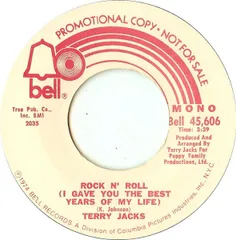 米7" Terry Jacks RocknRoll (I Gave You The Best Years Of My Life) BELL45606 Bell Records /00080