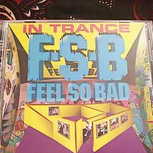 FEEL SO BAD/IN TRANCE