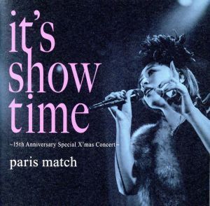 it’s show time～15th Anniversary Special X’mas Concert～/paris match