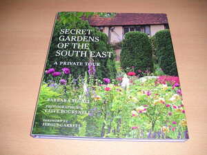 洋書・Secret Gardens of The South East・英国イングランドの南東部の庭園・20のプライベート庭園の精選集