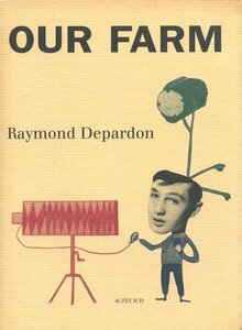 d) Raymond Depardon: Our Farm