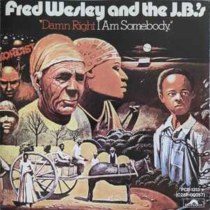 【解説付】Y4-7 / フレッド・ウェズリー & ザ・JBズ / ダム・ライト・アイ・アム・サムバディ / PCD1313 / Fred Wesley & The J.B.