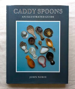 キャディスプーン 歴史 デザイン 小さなスプーン 洋書 Caddy Spoons John Norie 伝統工芸品 キッチン用品 銀製品/茶道具 茶葉