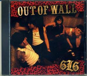 ◆6L6 「OUT OF WALL」