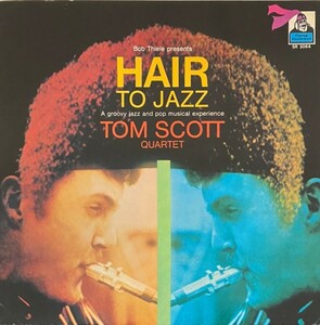 ♪試聴♪Tom Scott Quartet / Hair To Jazz