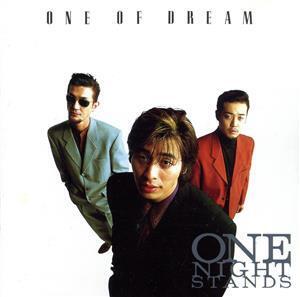 ONE OF DREAM/ONE NIGHT STANDS