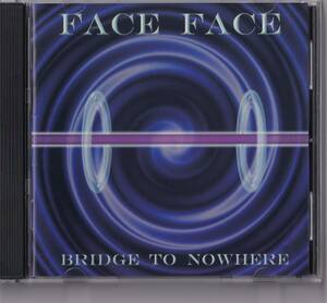 【ROCK】FACE FACE／BRIDGE TO NOWHERE◆メロディアス・ハード，O