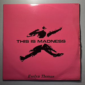 Evelyn Thomas / This Is Madness [Century PRAC0019] 国内盤 日本盤 PROMO Hi-NRG ハイ・エナジー