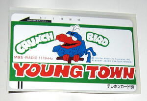 ヤングタウン YOUNG TOWN CRUNCH BIRD テレフォンカード テレカ MBS RADIO 1179kHz MBSラジオ