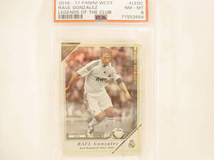 PSA鑑定済 Panini WCCF 2016-2017 LEOC ラウール・ゴンザレス　Raul Gonzalez 1977 Spain　Real Madrid Legends Of The Club PSA8