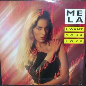 12inch イタリア盤/MELA I WANT YOUR LOVE