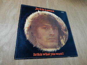 送料込（沖縄以外）　JACKIE LOMAX　ジャッキー・ロマックス IS THIS WHAT YOU WANT? LP 赤盤