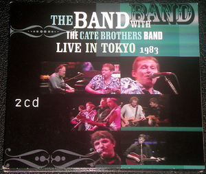 ザ・バンド THE BAND with THE CATE BROTHERS BAND / LIVE IN TOKYO 1983 2CD 稀少盤