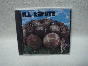 ILL REPUTE / BIG RUSTY BALLS 未開封！