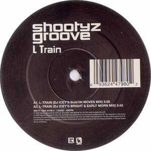 欧12 Shootyz Groove L Train W501T Reprise Records, Kinetic Records /00250