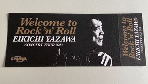 矢沢永吉　コンサートツアー化粧チケット　Welcome to Rock’n’Roll ２０２３　日本武道館　メモリアルチケット