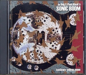 即決・送料無料(2点で)ジョー・ドッグ&ポール・ブラックソニック・ブームJo Dog&Paul Black´s Sonic Boom◆SUNDOWN YELLOW MOON◆(b1183)