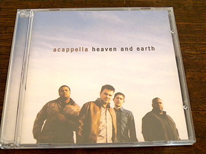 ■ acappella / heaven and earth ■ アカペラ / ヘヴン & アース