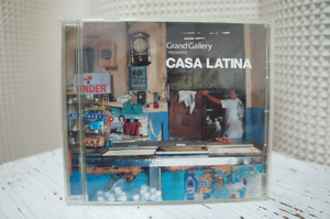 VA「Grand Gallery PRESENTS CASA LATINA」