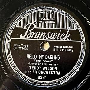 TEDDY WILSON w BILLIE HOLIDAY BRUNSWICK Hello, My Darling/ You’re Gonna See A Lot Of Me 