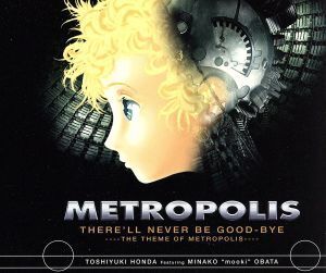 THERE’LL NEVER BE GOOD-BYE～THE THEME OF METROPOLIS～/MINAKO”mooki”OBATA