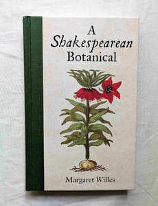シェイクスピアの花・植物画 洋書 A Shakespearean Botanical Margaret Willes ボタニカルアート イラスト