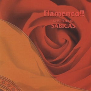 サビーカス SABICAS / フラメンコ・ギターの至芸 FLAMENCO!! / 1999.09.22 / 1972年録音 / POCF-2002