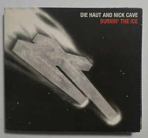 Die Haut And Nick Cave / Burnin