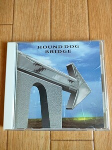 廃盤 ハウンド・ドッグ ブリッジ HOUND DOG BRIDGE 〜 あの橋をわたるとき 〜 収録
