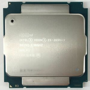 XEON E5-2699 V3 ×1枚 Intel CPU 2.30GHz SR1XD 18コア 36スレッド ソケット FCLGA2011-3 サーバー用 BIOS起動確認済【中古】【送料無料】