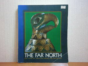 200514t01★ky 洋書 図録 THE FAR NORTH エスキモー インディアン アート 美術 芸術 仮面 マスク 民具 工芸品 マント 衣服 ネイティブ