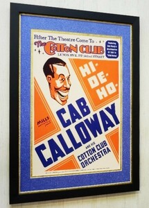 キャブ・キャロウェイ/コットンクラブ・ポスター額/CAB CALLOWAY/Hi-de-ho/ラップの元祖/アメリカンビンテージ/レトロビンテージ