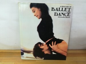  n23◆ 洋書 図録【A History Of Ballet and Dance Alexander Bland バレエとダンスの歴史 】古典バレエ 民族の踊り 240831