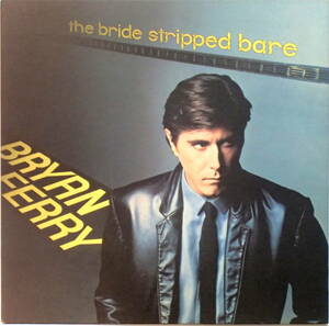 ブライアン・フェリー Bryan Ferry - The Bride Stripped Bare ベールをぬいだ花嫁