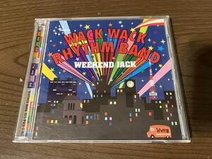 WACK WACK RHYTHM BAND『WEEKEND JACK』(CD)