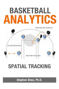 [A12319870]Basketball Analytics: Spatial Tracking [ペーパーバック] Shea， Stephen，