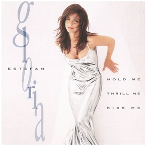 グロリア・エステファン(GLORIA ESTEFAN) / HOLD ME, THRILL ME, KISS ME　CD