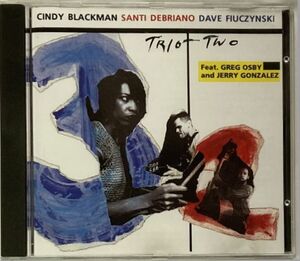 Cndy Blackman, Santi Debriano, David Fiuczynski/Trio+Twoシンディ・ブラックマン/サンティ・デブリアーノ/デヴィッド・フュージンスキー