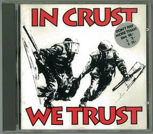 V.A ／ in crust we trust　輸入盤ＣＤ　Heresy　Concrete Sox　他　　検キー hardcore discharge chaou.k disorder g.b.h. e.n.t