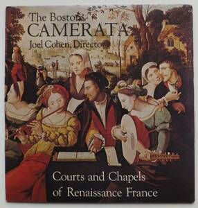 LP輸入盤　The Boston CAMERATA　Courts and Chapels of Renaissance France　ボストン・カメラータ　ジョェル・コーエン指揮
